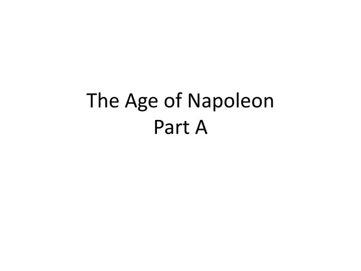 the age of napoleon part a