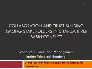 Collaboration and Trust Building among Stakeholders in Citarum River Basin Conflict