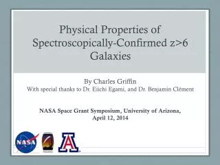 Physical Properties of Spectroscopically -Confirmed z&gt;6 Galaxies