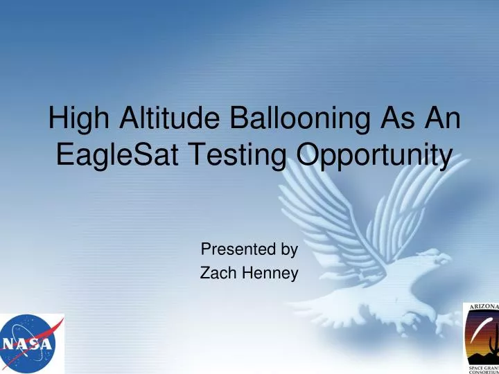 high altitude ballooning as an eaglesat testing opportunity