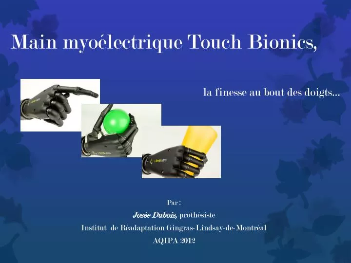 main myo lectrique touch bionics la finesse au bout des doigts