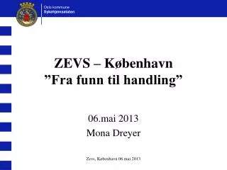 zevs k benhavn fra funn til handling