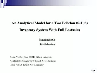 An Analytical Model for a Two Echelon (S-1, S) Inventory System With Full Lostsales