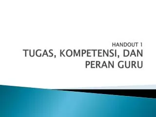 handout 1 tugas kompetensi dan peran guru