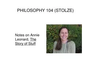 PHILOSOPHY 104 (STOLZE)