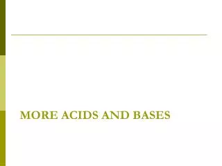 More acids and bases