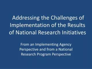 Addressing the Challenges of Implementation of the Results of National Research Initiatives