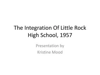 The Integration O f Little Rock High School, 1957
