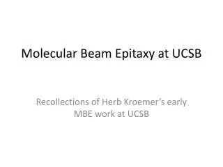 Molecular Beam Epitaxy at UCSB