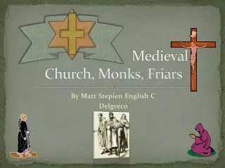 Medieval Church, Monks, Friars