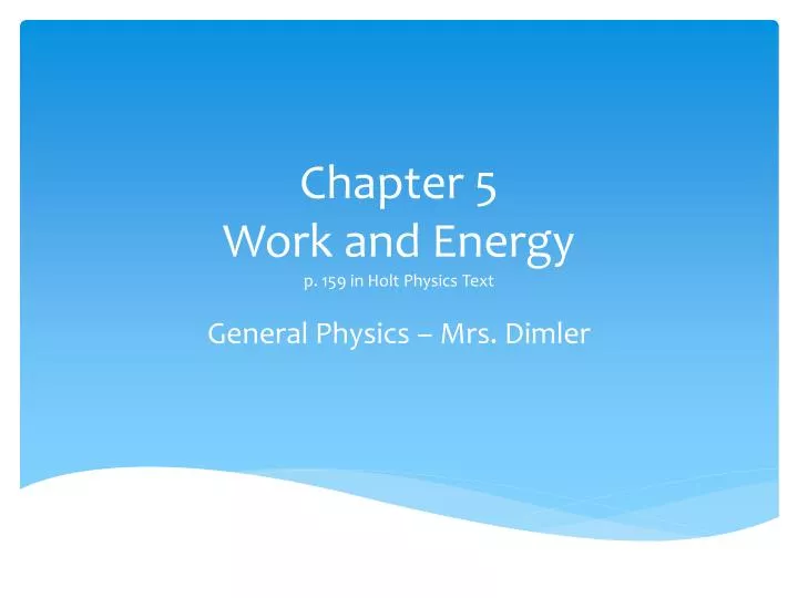 chapter 5 work and energy p 159 in holt physics text