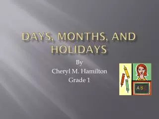 DAYS, MONTHS, AND HOLIDAYS