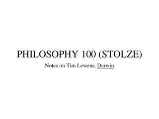 PHILOSOPHY 100 (STOLZE)