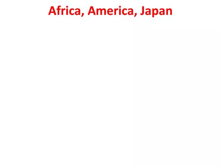 africa america japan