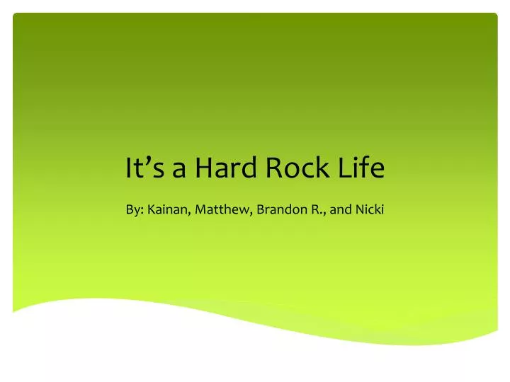it s a hard rock life