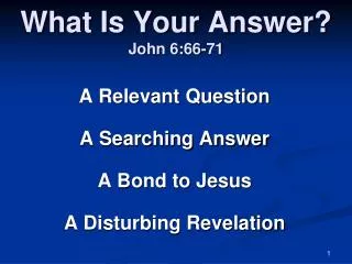 What Is Your Answer? John 6:66-71