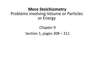 More Stoichiometry Problems involving Volume or Particles or Energy