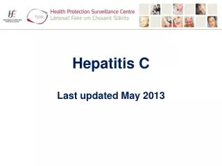 Hepatitis C Last updated May 2013