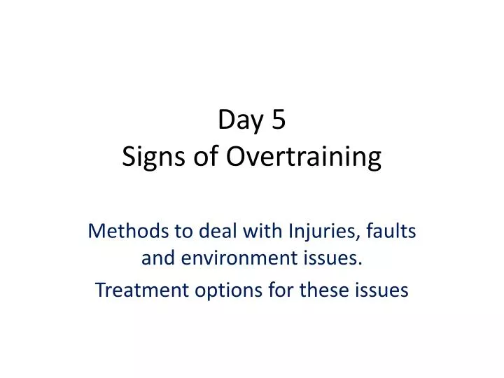 day 5 signs of overtraining