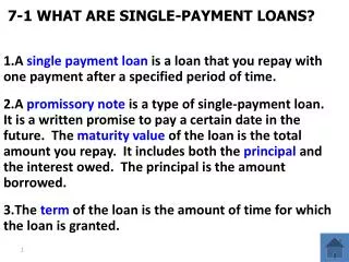 7-1 WHAT ARE SINGLE-PAYMENT LOANS?
