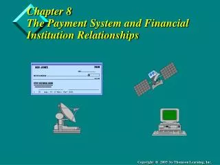 Chapter 8 The Payment System and Financial Institution Relationships