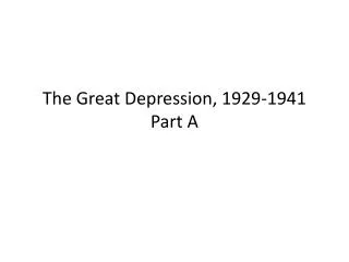 The Great Depression, 1929-1941 Part A