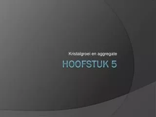 kristalgroei en aggregate