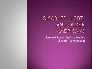 Disabled, LGBT, and Older Americans
