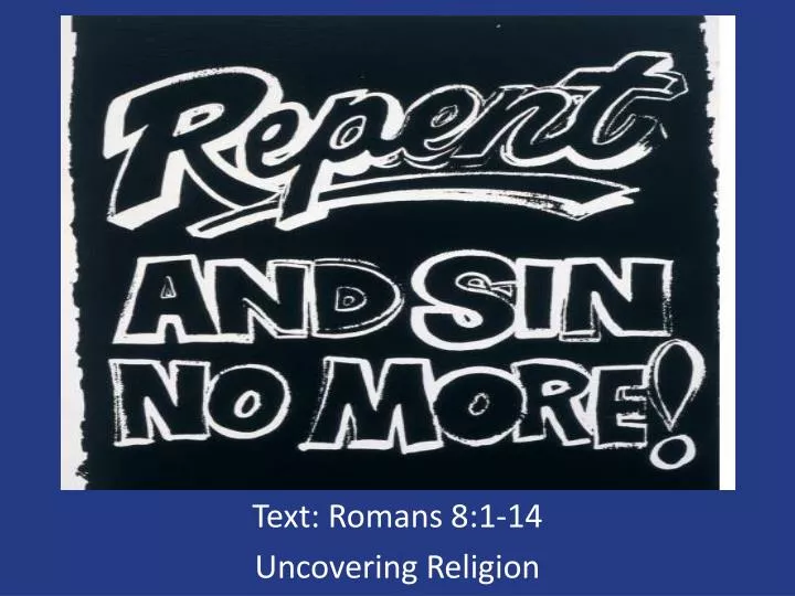 text romans 8 1 14 uncovering religion