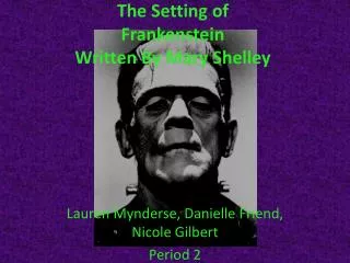 The Setting of Frankenstein Written By Mary Shelley