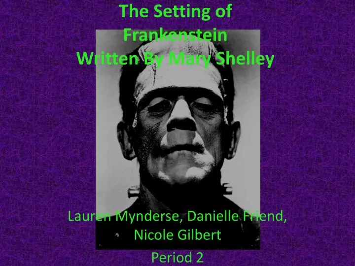 the setting of frankenstein written by mary shelley