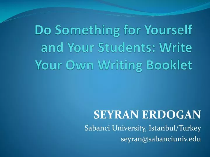 do something for yourself and your students write your own writing booklet