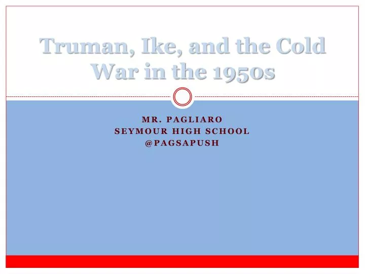 truman ike and the cold war in the 1950s