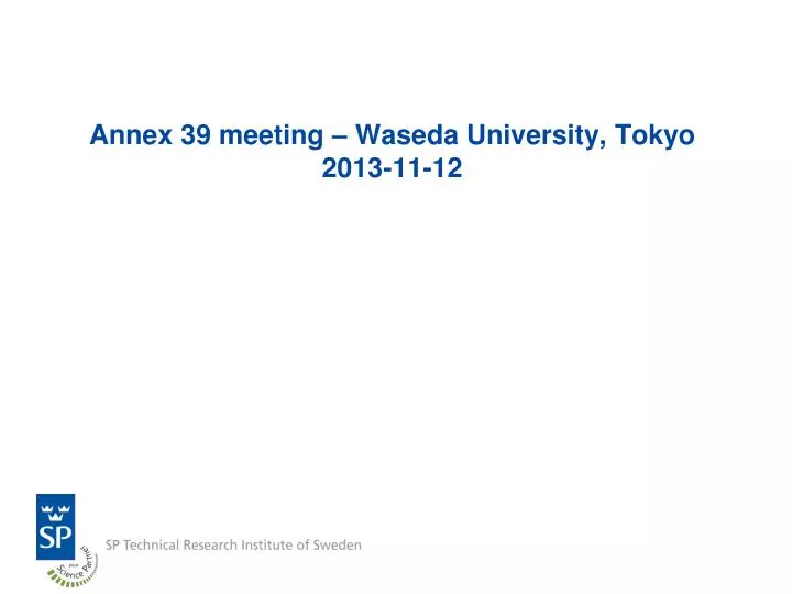 annex 39 meeting waseda university tokyo 2013 11 12