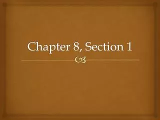 Chapter 8, Section 1