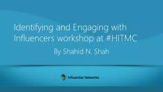 Identifying and Engaging with Influencers workshop at #HITMC