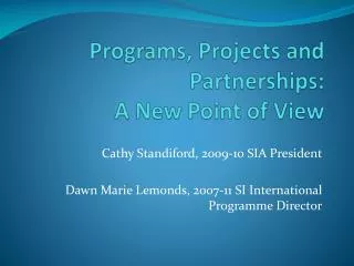 Programs, Projects and Partnerships: A New Point of View