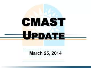 CMAST Update