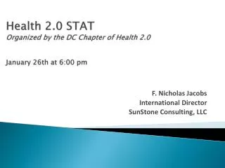 Health 2.0 STAT Organized by the DC Chapter of Health 2.0 January 26th at 6:00 pm