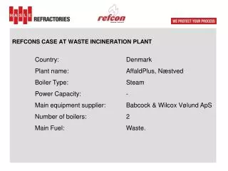 REFCONS CASE AT WASTE INCINERATION PLANT Country :			 Denmark