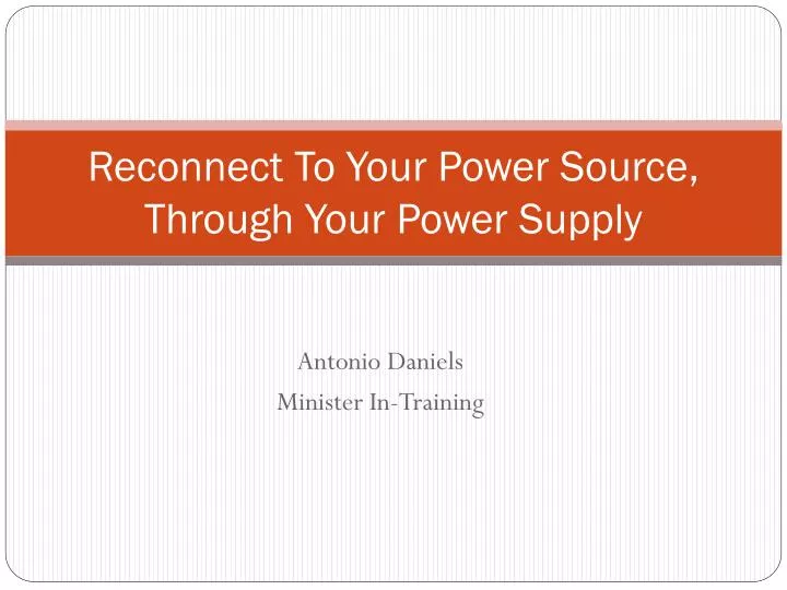 reconnect to your power source through your power supply