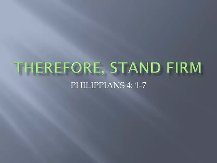 therefore stand firm
