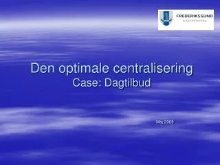 den optimale centralisering case dagtilbud