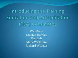 Introducing the Training, Education and Accreditation (TEA) Committee