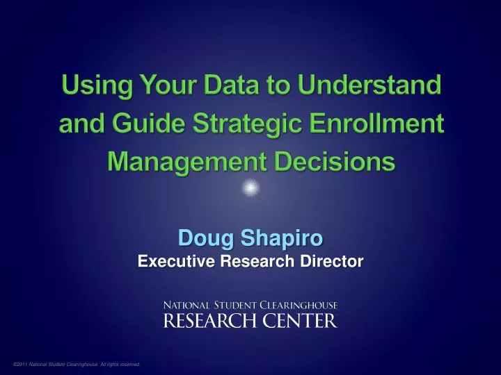 using your data to understand and guide strategic enrollment management decisions