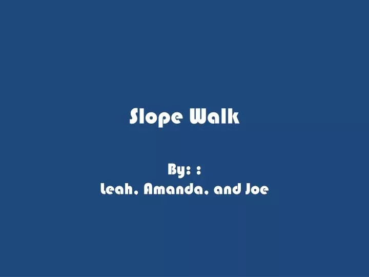 slope walk