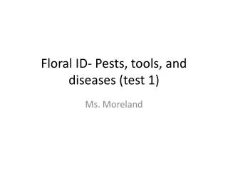Floral ID- Pests, tools, and diseases (test 1)