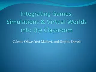 Integrating Games, Simulations &amp; Virtual Worlds into the Classroom
