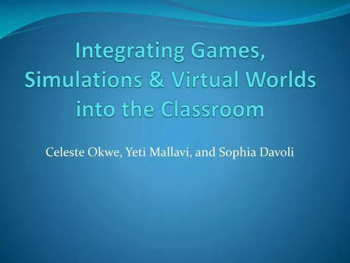 integrating games simulations virtual worlds into the classroom