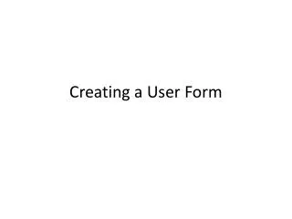 Creating a User Form